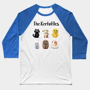 The Kerfuffles, fluffiest little fluffs Baseball T-Shirt